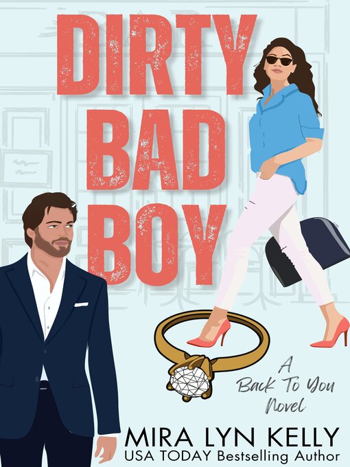 Title details for Dirty Bad Boy by Mira Lyn Kelly - Available